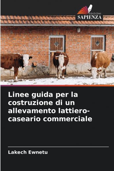Linee guida per la costruzione di un allevamento lattiero-caseario commerciale