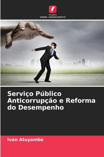 Serviço Público Anticorrupção e Reforma do Desempenho
