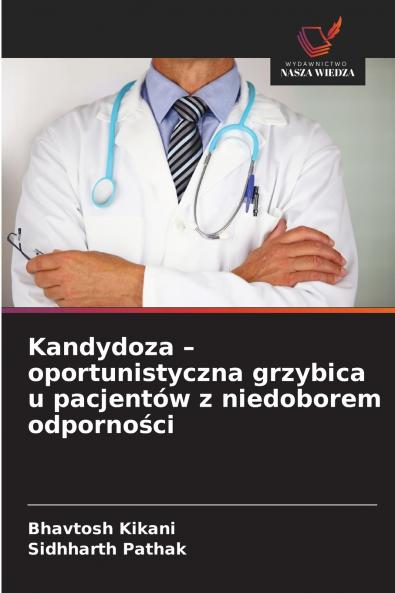 Kandydoza - oportunistyczna grzybica u pacjentów z niedoborem odporności