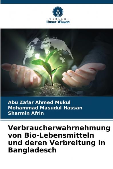 Verbraucherwahrnehmung von Bio-Lebensmitteln und deren Verbreitung in Bangladesch