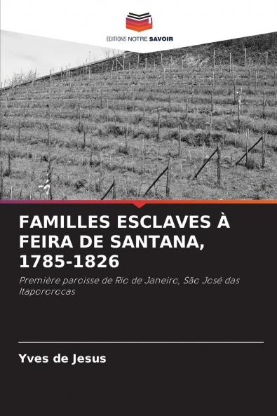 FAMILLES ESCLAVES À FEIRA DE SANTANA 1785-1826