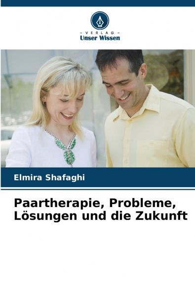 Paartherapie Probleme Lösungen und die Zukunft
