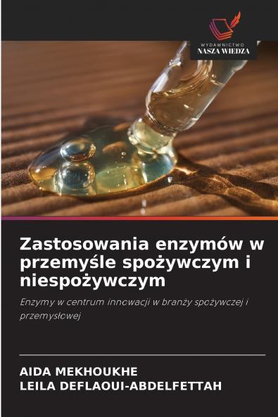 Zastosowania enzymów w przemyśle spożywczym i niespożywczym