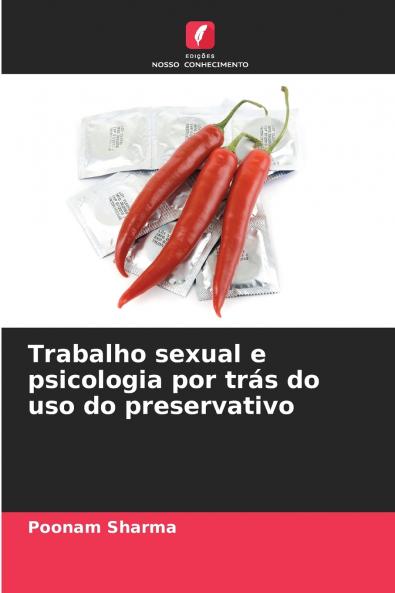 Trabalho sexual e psicologia por trás do uso do preservativo