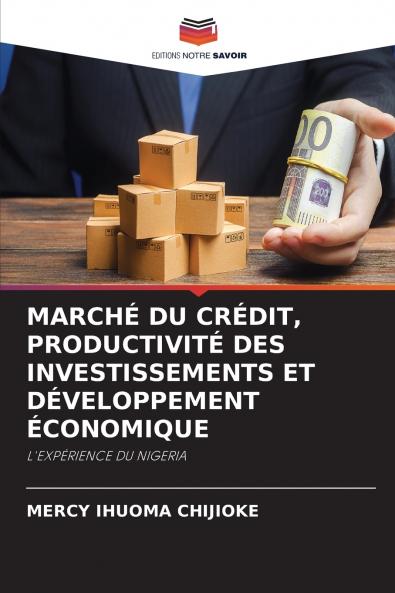 MARCHÉ DU CRÉDIT PRODUCTIVITÉ DES INVESTISSEMENTS ET DÉVELOPPEMENT ÉCONOMIQUE