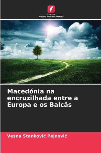 Macedónia na encruzilhada entre a Europa e os Balcãs