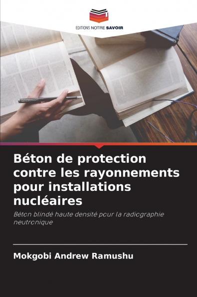 Béton de protection contre les rayonnements pour installations nucléaires