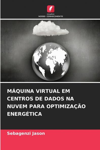 MÁQUINA VIRTUAL EM CENTROS DE DADOS NA NUVEM PARA OPTIMIZAÇÃO ENERGÉTICA