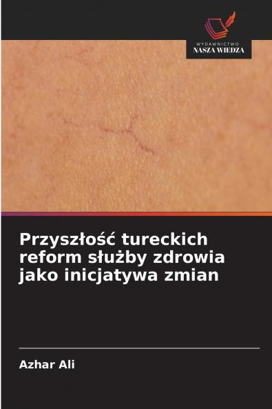 Przyszłość tureckich reform służby zdrowia jako inicjatywa zmian