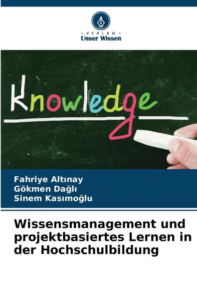 Wissensmanagement und projektbasiertes Lernen in der Hochschulbildung