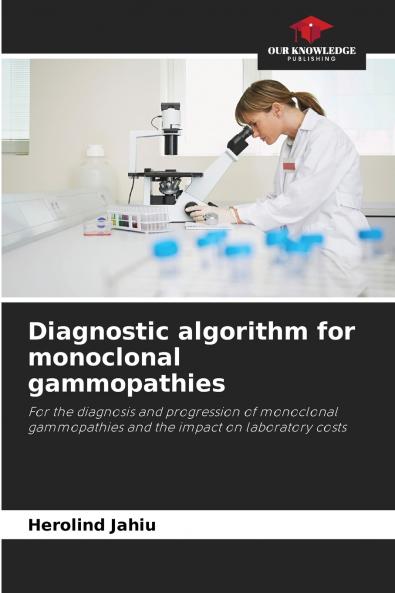 Diagnostic algorithm for monoclonal gammopathies