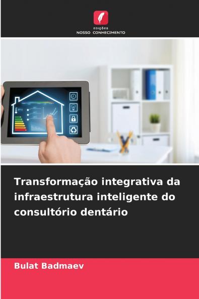 Transformação integrativa da infraestrutura inteligente do consultório dentário
