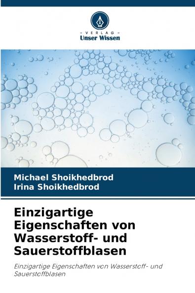 Einzigartige Eigenschaften von Wasserstoff- und Sauerstoffblasen