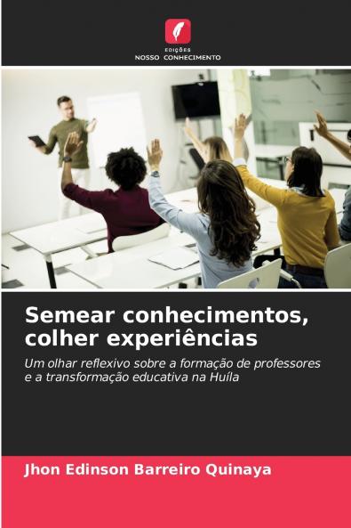 Semear conhecimentos colher experiências
