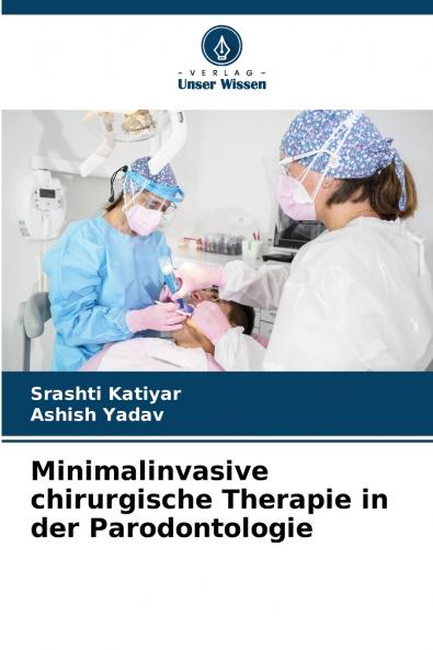 Minimalinvasive chirurgische Therapie in der Parodontologie