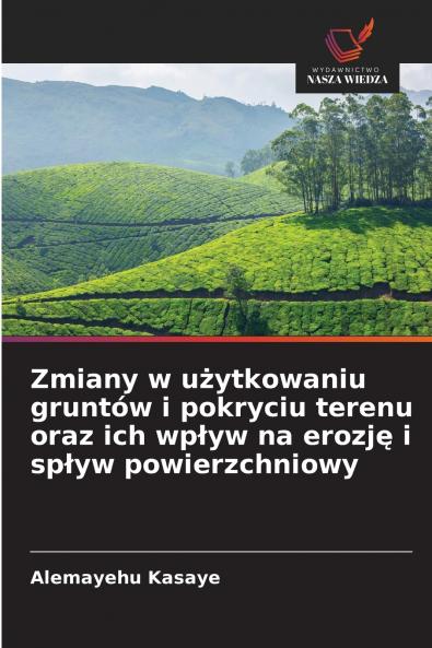 Zmiany w użytkowaniu gruntów i pokryciu terenu oraz ich wpływ na erozję i spływ powierzchniowy