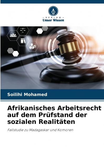 Afrikanisches Arbeitsrecht auf dem Prüfstand der sozialen Realitäten