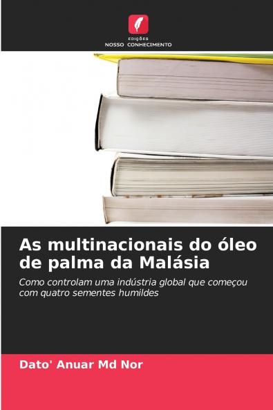As multinacionais do óleo de palma da Malásia