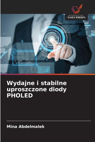 Wydajne i stabilne uproszczone diody PHOLED