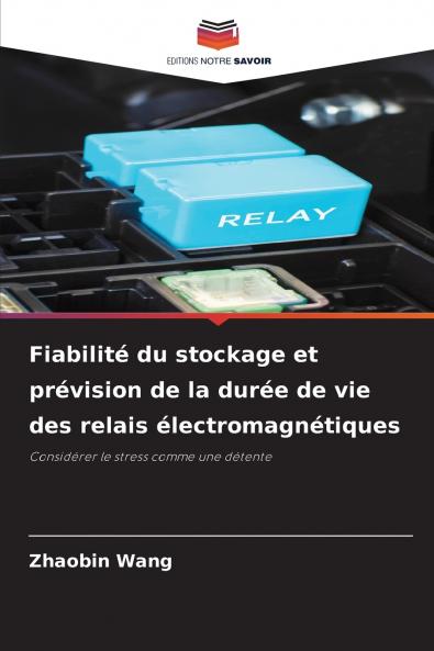 Fiabilité du stockage et prévision de la durée de vie des relais électromagnétiques
