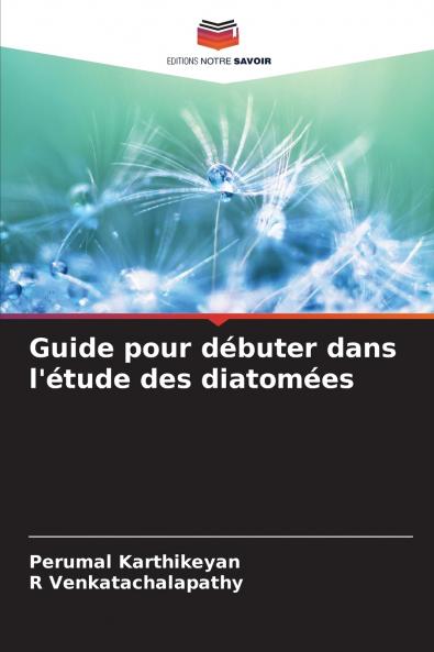 Guide pour débuter dans l'étude des diatomées