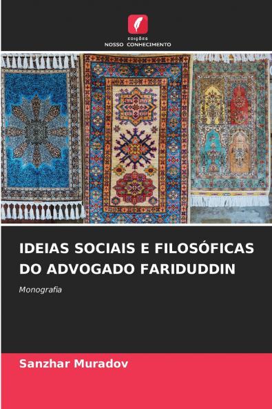 IDEIAS SOCIAIS E FILOSÓFICAS DO ADVOGADO FARIDUDDIN