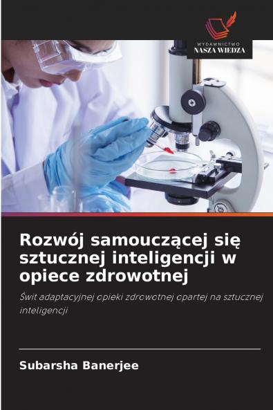 Rozwój samouczącej się sztucznej inteligencji w opiece zdrowotnej