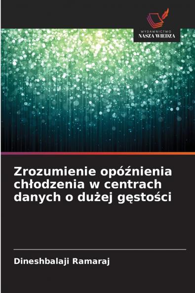 Zrozumienie opóźnienia chłodzenia w centrach danych o dużej gęstości