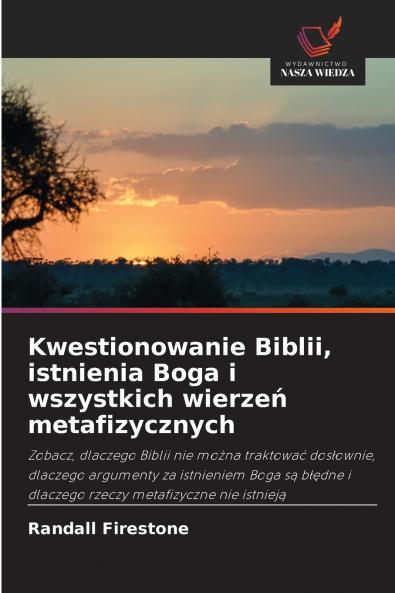 Kwestionowanie Biblii istnienia Boga i wszystkich wierzeń metafizycznych