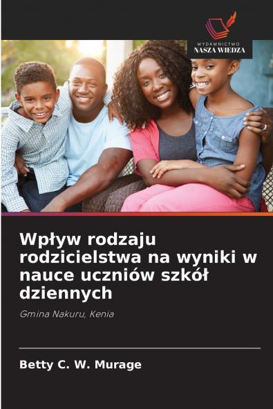 Wpływ rodzaju rodzicielstwa na wyniki w nauce uczniów szkół dziennych