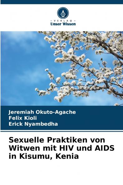 Sexuelle Praktiken von Witwen mit HIV und AIDS in Kisumu Kenia