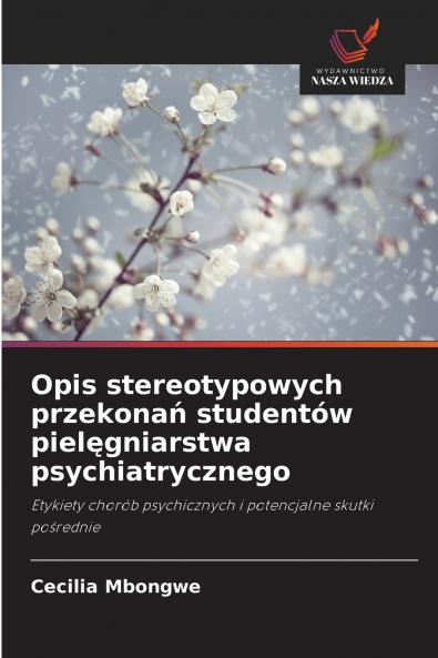 Opis stereotypowych przekonań studentów pielęgniarstwa psychiatrycznego