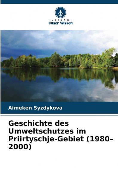 Geschichte des Umweltschutzes im Priirtyschje-Gebiet (1980-2000)