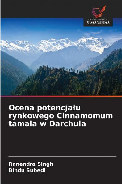 Ocena potencjału rynkowego Cinnamomum tamala w Darchula