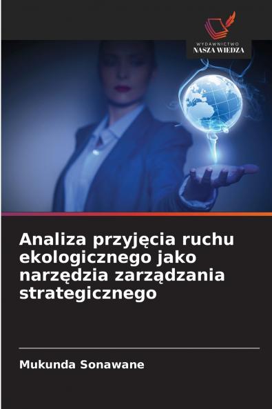 Analiza przyjęcia ruchu ekologicznego jako narzędzia zarządzania strategicznego