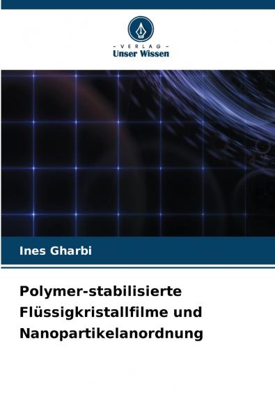 Polymer-stabilisierte Flüssigkristallfilme und Nanopartikelanordnung