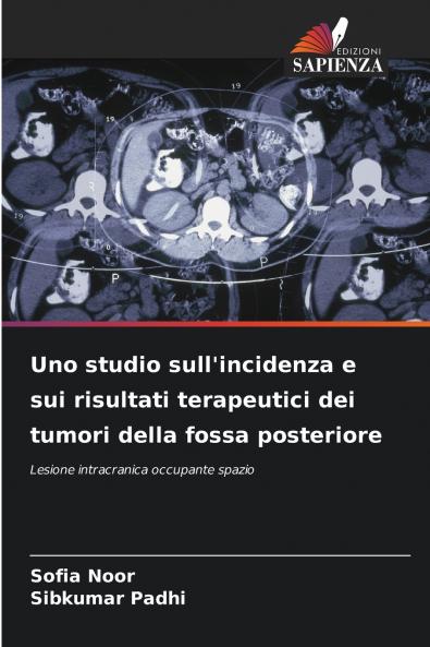 Uno studio sull'incidenza e sui risultati terapeutici dei tumori della fossa posteriore