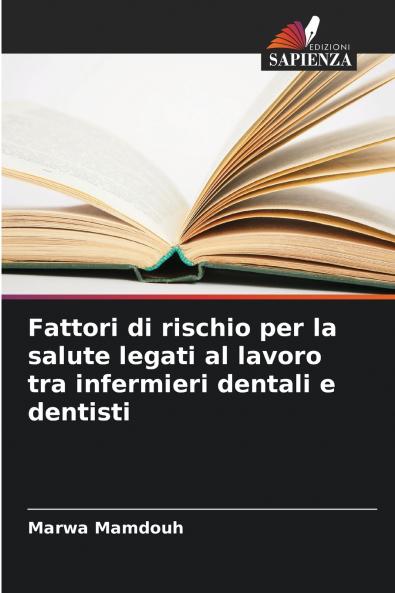 Fattori di rischio per la salute legati al lavoro tra infermieri dentali e dentisti
