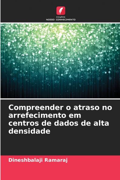 Compreender o atraso no arrefecimento em centros de dados de alta densidade