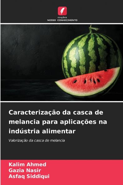 Caracterização da casca de melancia para aplicações na indústria alimentar