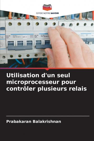 Utilisation d'un seul microprocesseur pour contrôler plusieurs relais