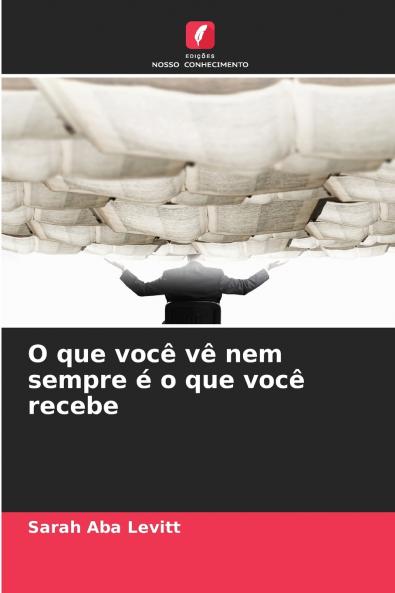 O que você vê nem sempre é o que você recebe