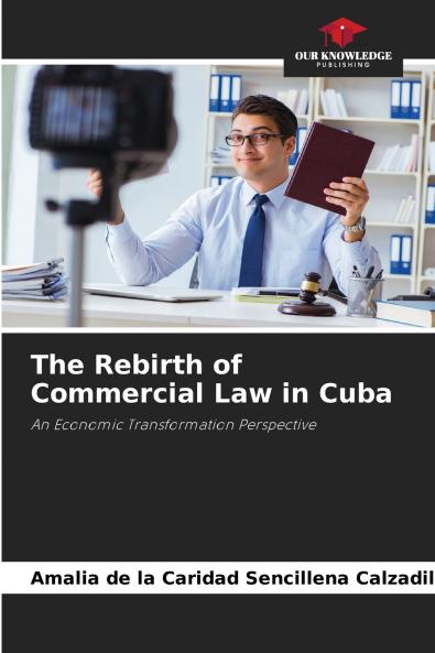 The Rebirth of Commercial Law in Cuba