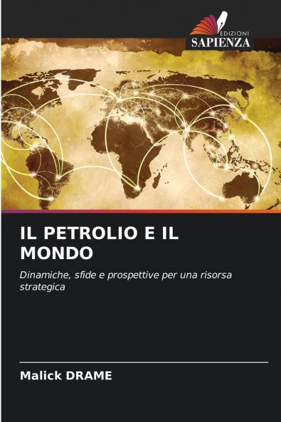 IL PETROLIO E IL MONDO