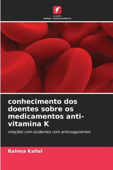 conhecimento dos doentes sobre os medicamentos anti-vitamina K