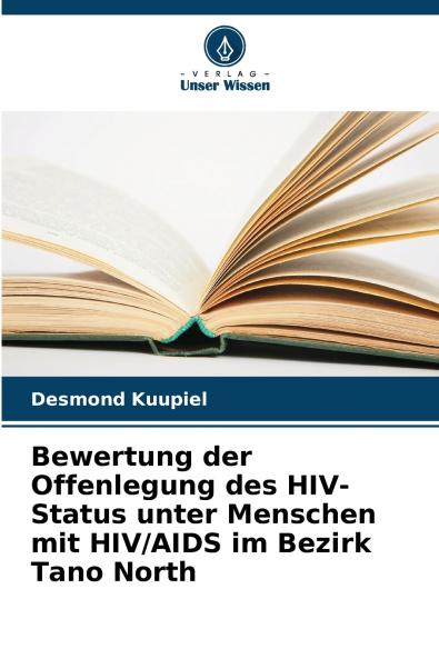 Bewertung der Offenlegung des HIV-Status unter Menschen mit HIV/AIDS im Bezirk Tano North