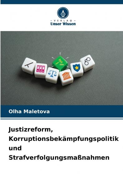 Justizreform Korruptionsbekämpfungspolitik und Strafverfolgungsmaßnahmen
