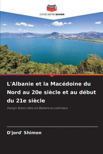 L'Albanie et la Macédoine du Nord au 20e siècle et au début du 21e siècle