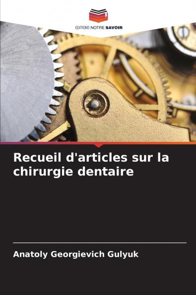 Recueil d'articles sur la chirurgie dentaire
