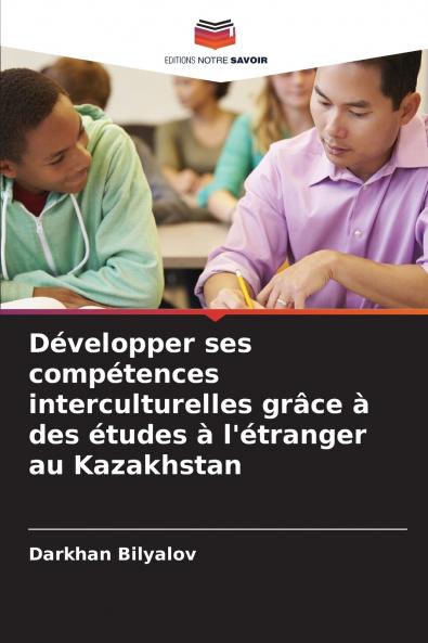 Développer ses compétences interculturelles grâce à des études à l'étranger au Kazakhstan
